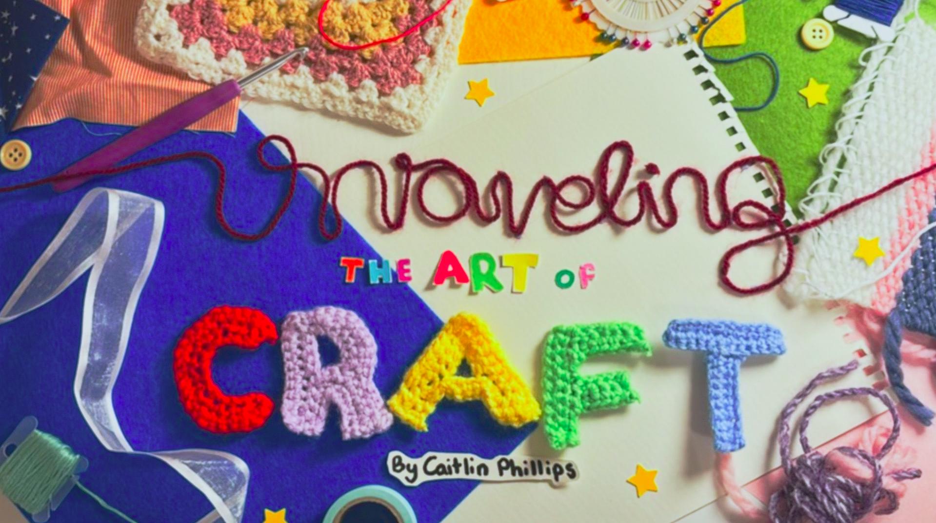 Title card that says Unravelling the art of craft